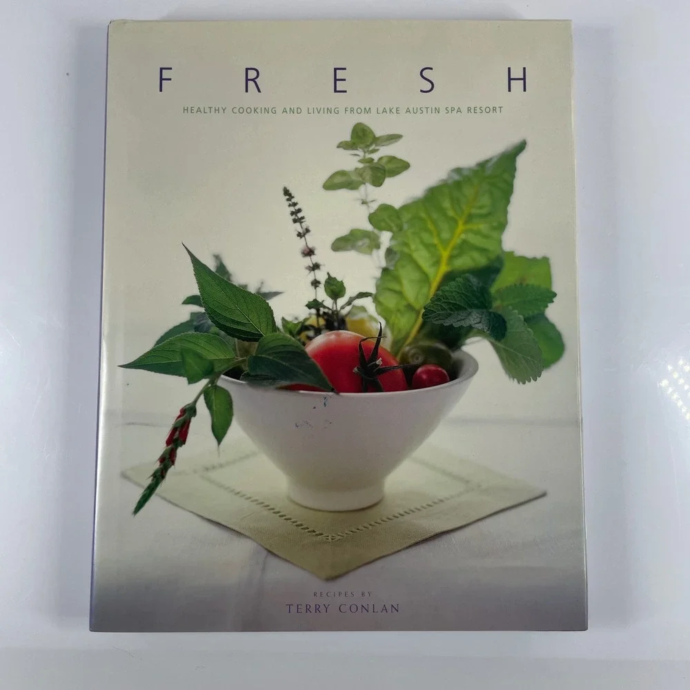 Fresh Healthy Cooking Living Lake Austin Spa Resort Terry Conlan Cookbook